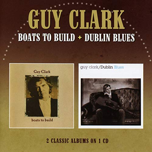 Guy Clark - Boats To Build + Dublin Blues - CD image 1