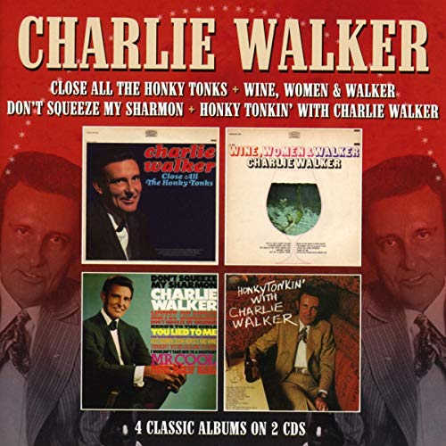 Charlie Walker - Close All The Honky Tonks / Wine, Women & Walker / Do image 1