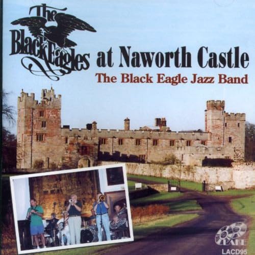 Black Eagle Jazz Ban - Black Eagles At Naworth Castle - CD