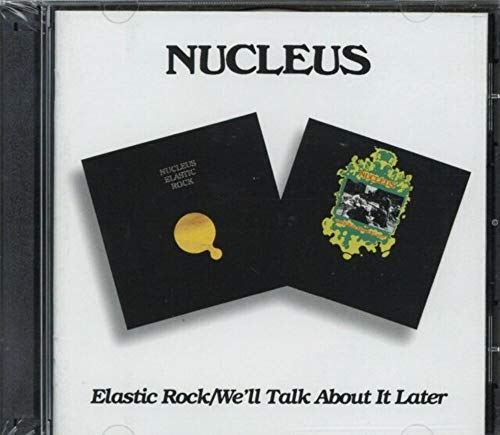 Nucleus - Elastic Rock / We'll Talk About It Later - CD