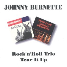 Johnny Burnette - Rock 'N' Roll Trio / Tear It Up - CD image 1