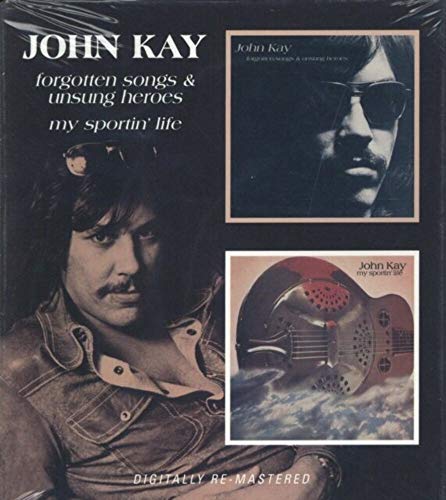John Kay - Forgotten Songs & Unsung Heroes/My Sportin' Life - CD image 1