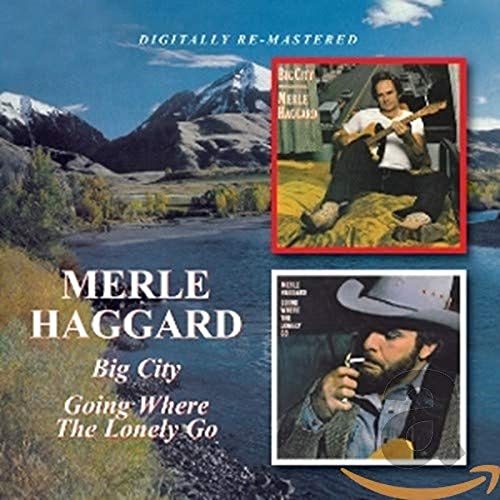 Merle Haggard - Big City/Going Where the Lonely Go - CD image 1