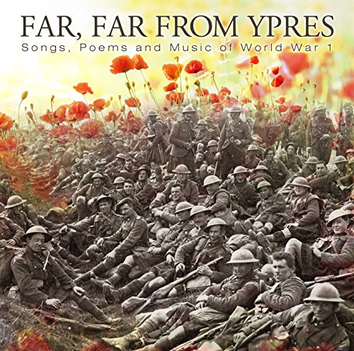 Various - Far, Far From Ypres: Songs, Poems And Music Of WW1 - CD image 1