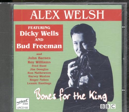 Alex Welsh - Bones For The King (BBC Broadcasts 1966, 74 & 76) - CD image 1