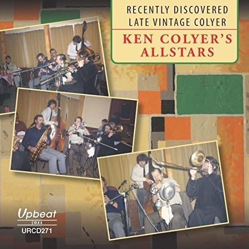 Ken Colyers All Star - Recently Discovered Late Vintage Colyer - CD image 1