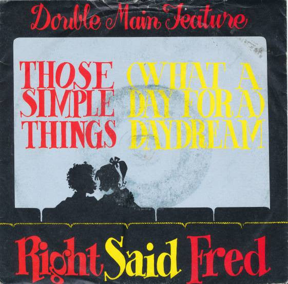 Right Said Fred - Those Simple Things / (What A Day For A) Daydream - U image 5
