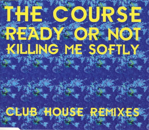Course - Ready Or Not / Killing Me Softly (Club House Remixes) - Used CD image 5