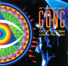 GONG - 25TH BIRTHDAY PARTY LONDON, THE FORUM(2CD) - CD image 1