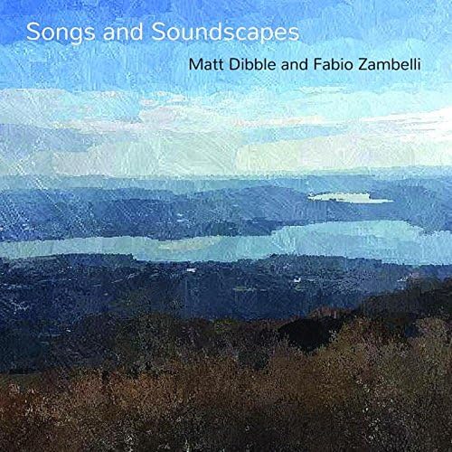Matt Dibble & Fabio - Songs and Soundscapes - CD image 1
