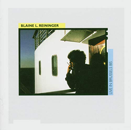 Blaine L. Reininger - Live In Brussels Bis - CD image 1