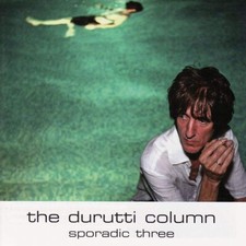 Durutti Column - Sporadic Three - CD image 1