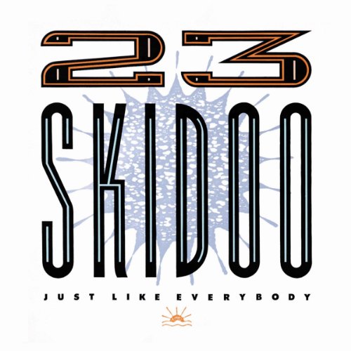 23 Skidoo - Just Like Everybody - CD image 1