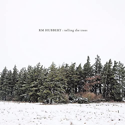 RM Hubbert - Telling The Trees - CD image 1