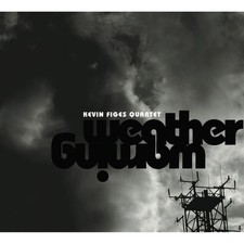 KEVIN FIGES QUARTET - WEATHER WARNING - CD image 1