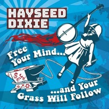 Hayseed Dixie - Free Your Mind and Your Grass Will Follow - CD image 1