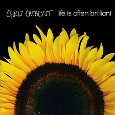 Chris Catalyst - Life Is Often Brilliant - CD image 1