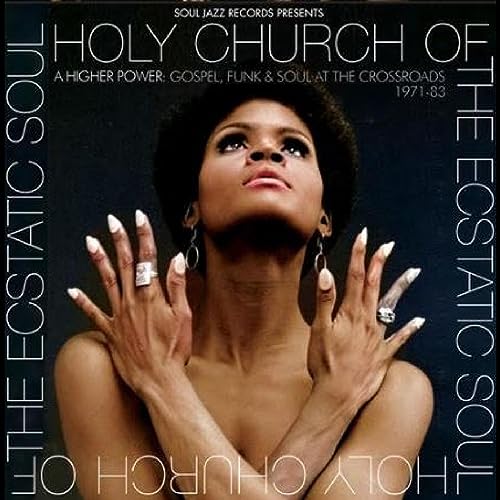 SOUL JAZZ RECORDS PR - HOLY CHURCH OF THE ECSTATIC SOUL - A HIGHER PO image 1