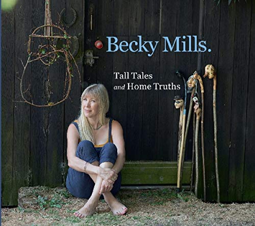 Becky Mills - Tall Tales and Home Truths - CD image 1