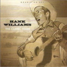 HANK WILLIAMS - CLASSIC YEARS - CD image 1