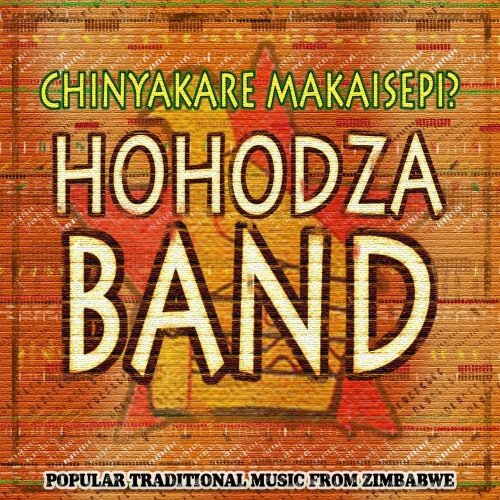 HOHODZA BAND - TRADITIONAL DANCE MUSIC FROM ZIMBABWE - CD image 1