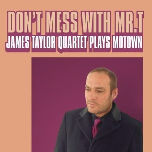James Taylor Quartet - Don't Mess With Mr. T: James Taylor Quartet Plays image 1