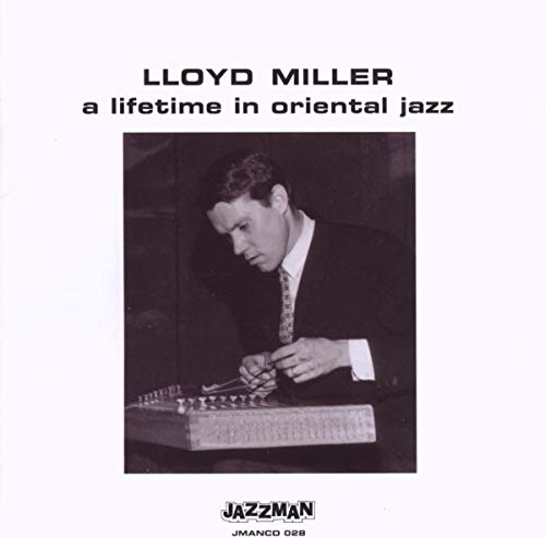 Lloyd Miller - A Lifetime In Oriental Jazz - CD image 1