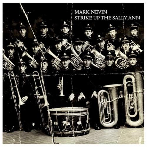 Mark Nevin - Strike Up the Sally Ann - CD