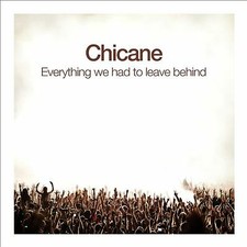 Chicane - Everything We Had to Leave Behind - compact disc image 1