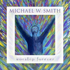 Michael W. Smith - Worship Forever - COMPACT DISC image 1