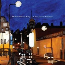 MICHAEL WESTON KING - A NEW KIND OF LONELINESS - CD image 1