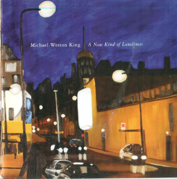 MICHAEL WESTON KING - A NEW KIND OF LONELINESS - CD image 5