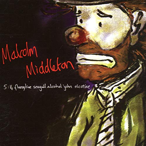 MALCOLM MIDDLETON - 5.14 FLUOXYTINE SEAGULL ALCOHOL - CD ALBUM image 1