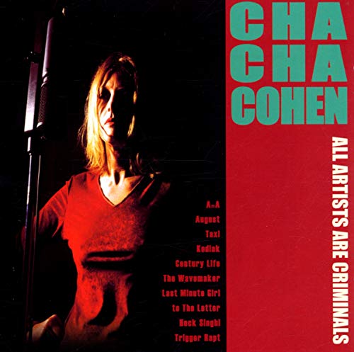 Cha-Cha Cohen - All Artists Are Criminals - CD image 1