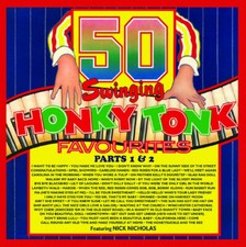 Nick Nicholas - 50 Swinging Honky Tonk Favourites Parts 1 & 2 - CD image 1