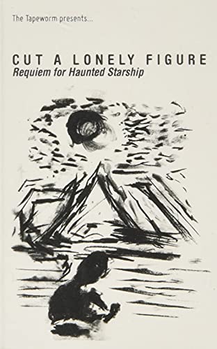 Cut a Lonely Figure - Requiem for Haunted Starship - Cassette Tape