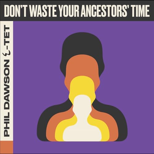 Phil Dawson Quintet - Don't Waste Your Ancestors' Time - Vinyl Record image 1