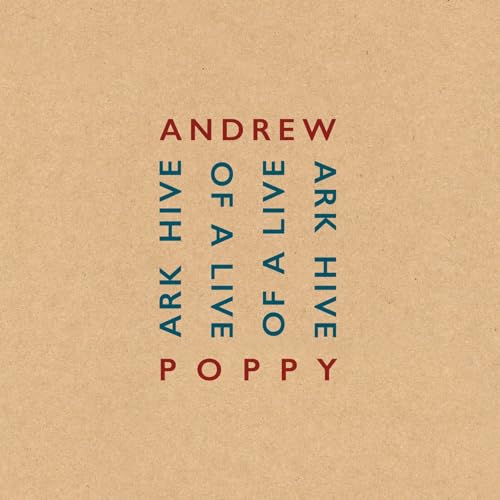 POPPY ANDREW - ARK HIVE OF LIVE - CD