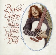 BONNIE DOBSON - TAKE ME FOR A WALK IN THE MORNING DEW - CD image 1