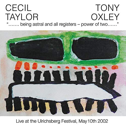 Cecil Taylor & Tony - Being Astral and All Registers - Power of Two - CD image 1