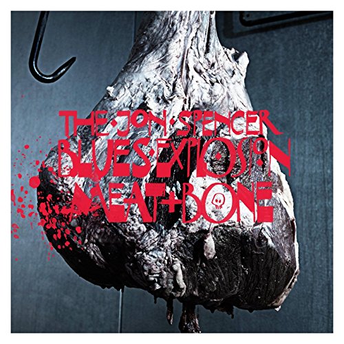 Jon Spencer Blues Ex - Meat And Bone - CD image 1