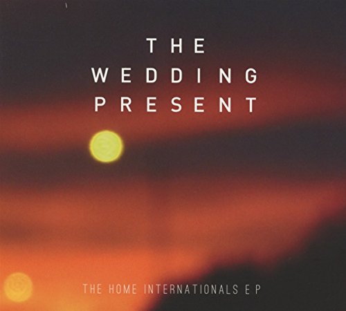 Wedding Present - Home Internationals E.P. - CD image 1