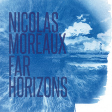 NICOLAS MOREAUX - FAR HORIZONS - CD ALBUM image 1