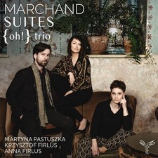 {oh!} trio - Joseph Marchand: Suites - CD (PREORDER FOR RELEASE DATE image 1