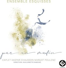 Ensemble Esquisses, Guillemette Daboval - Par un matin (Caplet, Kaspar image 1
