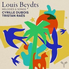 CYRILLE DUBOIS - , Tristan Ra?s - Louis Beydts: M?lodies & Songs CD  R image 1