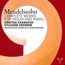 ORCHESTRE DES JEUNES - MENDELSSOHN: COMPLETE WORKS FOR VIOLIN AND PIA