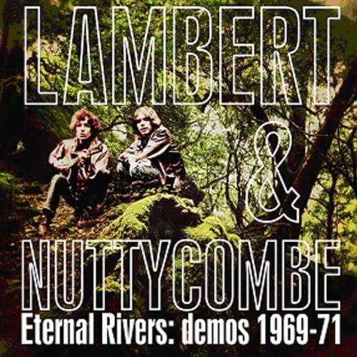 LAMBERT & NUTTYCOMBE - ETERNAL RIVERS: DEMOS 1969-71 - CD image 1