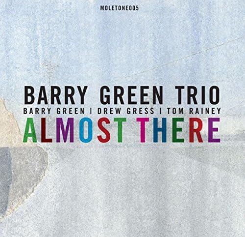 Barry Green Trio - Almost There - CD image 1