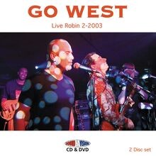 GO WEST - LIVE ROBIN 2 - 2003  (CD+DVD) - CD image 1